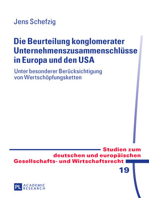 cover image of Die Beurteilung konglomerater Unternehmenszusammenschlüsse in Europa und den USA
